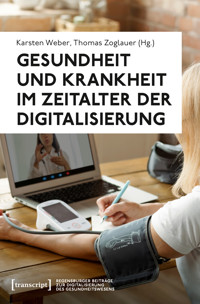 Gesundheit und Krankheit im Zeitalter der Digitalisierung -  - E-Book