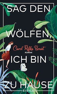 Sag den Wölfen, ich bin zu Hause - Carol Rifka Brunt - E-Book + Hörbuch