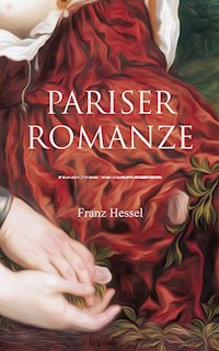 Pariser Romanze - Franz Hessel - E-Book