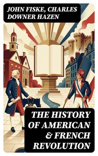 The History of American & French Revolution - John Fiske - E-Book