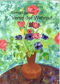 Verse der Wehmut - Gernot Urschler - E-Book