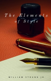 The Elements of Style - William Strunk Jr. - E-Book