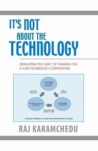It's Not About the Technology - Raj Karamchedu - E-Book