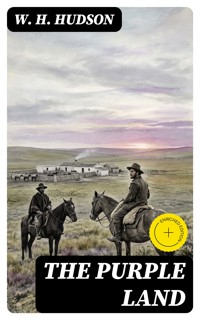 The Purple Land - W. H. Hudson - E-Book