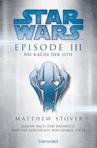 Star Wars™ - Episode III - Die Rache der Sith - Matthew Stover - E-Book