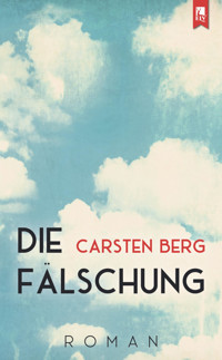 Die Fälschung - Carsten Berg - E-Book