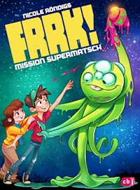 FRRK! - Mission Supermatsch - Nicole Röndigs - E-Book