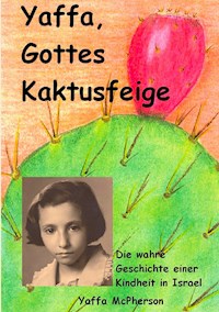 Yaffa, Gottes Kaktusfeige - Yaffa McPherson - E-Book