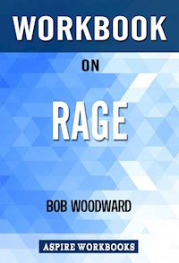 Workbook on Rage by Bob Woodward : Summary Study Guide - Aspire Workbook - E-Book