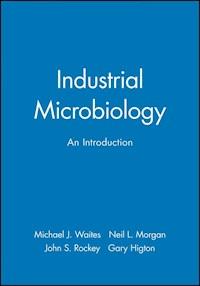 Industrial Microbiology - Michael J. Waites - E-Book