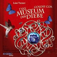 Goldie Cox - Das Museum der Diebe - Lian Tanner - Hörbuch