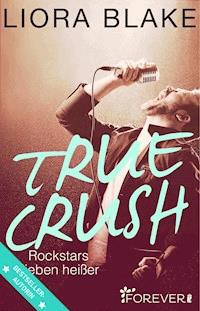 True Crush - Liora Blake - E-Book