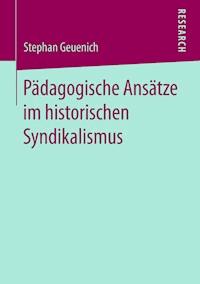 Pädagogische Ansätze im historischen Syndikalismus - Stephan Geuenich - E-Book