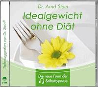 Idealgewicht ohne Diät - Arnd Stein - Hörbuch