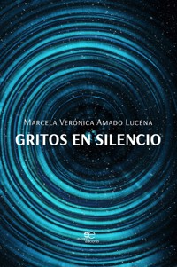 Gritos en Silencio - Marcela Verónica Amado Lucena - E-Book