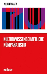 Kulturwissenschaftliche Komparatistik - Yuji Nawata - E-Book