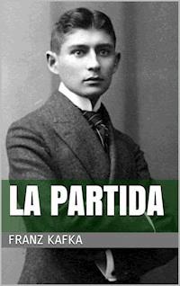 La partida - Franz  kafka - E-Book