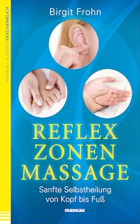 Reflexzonenmassage - Birgit Frohn - E-Book