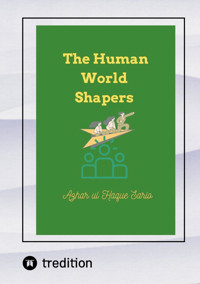 The Human World Shapers - Azhar ul Haque Sario - E-Book