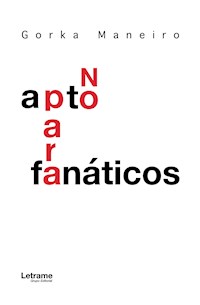 No apto para fanáticos - Gorka Maneiro - E-Book