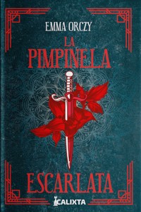 LA PIMPINELA ESCARLATA - Emma Orczy - E-Book