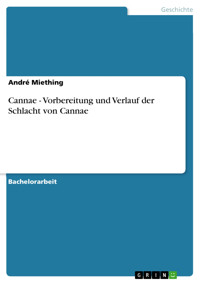 Cannae - Vorbereitung und Verlauf der Schlacht von Cannae - André Miething - E-Book