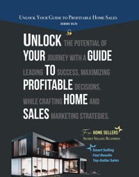 Unlock Your Guide to Profitable Home Sales - Jerry Sun - E-Book