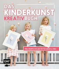 Das Kinderkunst-Kreativbuch - Claudia Schaumann - E-Book