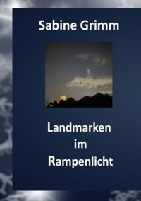 Landmarken im Rampenlicht - Sabine Grimm - E-Book