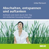 Abschalten, entspannen und auftanken - Ulrike Pilz-Kusch - Hörbuch