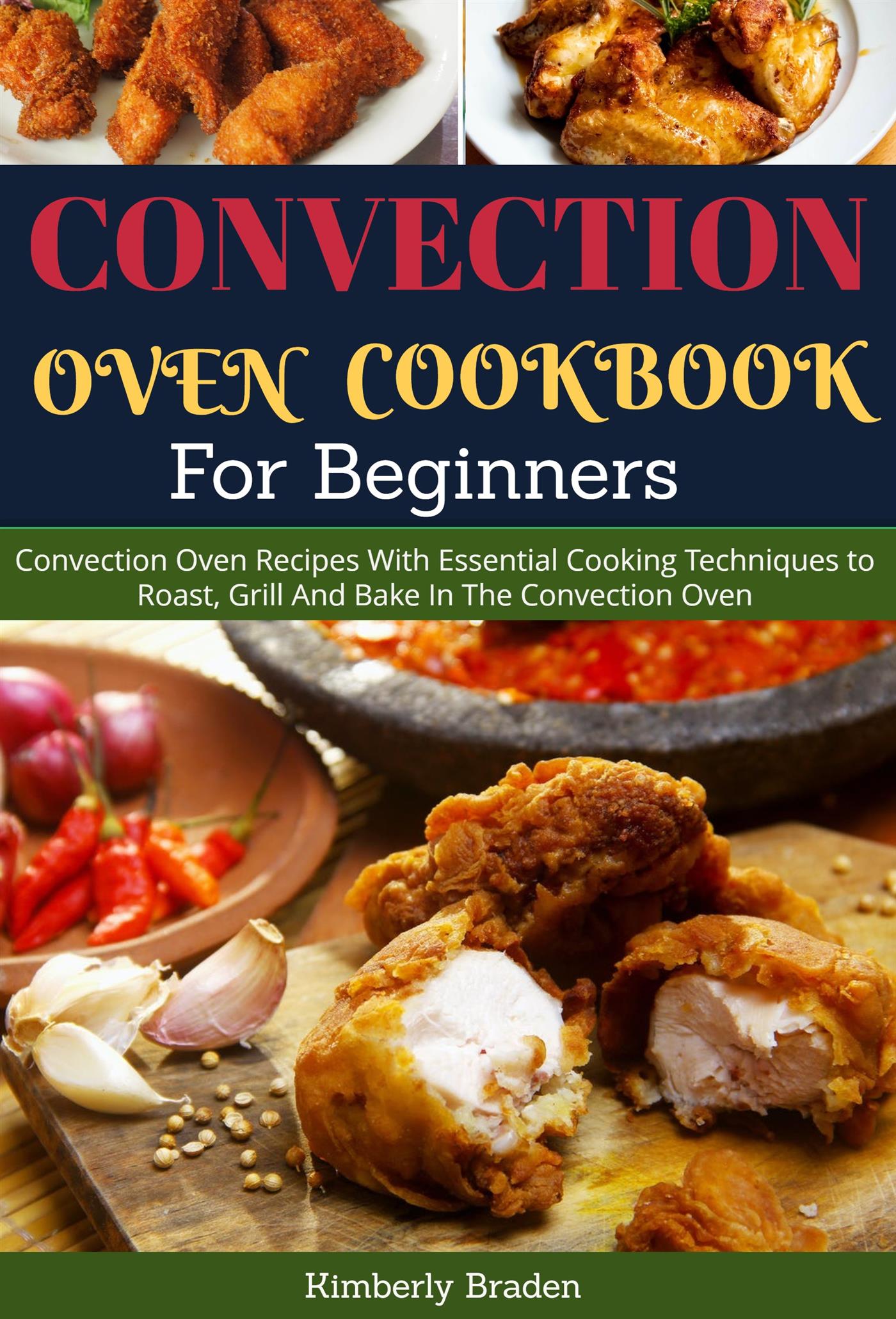 Convection Oven Cookbook For Beginners - Kimberly Braden - E-Book