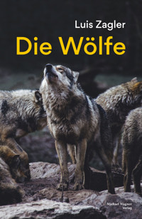 Die Wölfe - Luis Zagler - E-Book