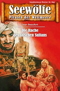 Seewölfe - Piraten der Weltmeere 694 - Sean Beaufort - E-Book
