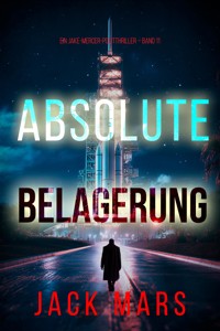 Absolute Belagerung (Ein Jake-Mercer-Politthriller – Band 11) - Jack Mars - E-Book