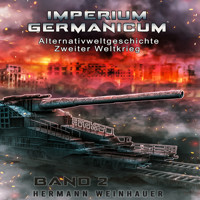 Imperium Germanicum – Alternativweltgeschichte Zweiter Weltkrieg Band 2: Blutmühle Rostow (Imperium Germanicum - Der alternative 2. Weltkrieg) - Hermann Weinhauer - Hörbuch