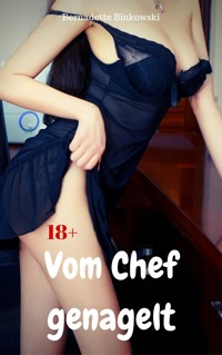 Vom Chef genagelt - Bernadette Binkowski - E-Book