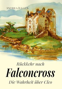 Rückkehr nach Falconcross - Andrea Illgen - E-Book