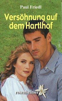 Versöhnung auf dem Hartlhof - Paul Friedl - E-Book