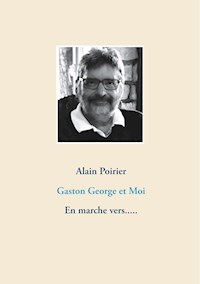 Gaston George et Moi - Alain Poirier - E-Book