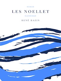 Les Noellet - René Bazin - E-Book