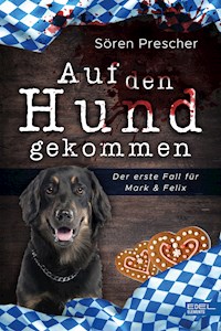 Auf den Hund gekommen - Sören Prescher - E-Book
