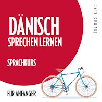 Dänisch sprechen lernen (Sprachkurs für Anfänger) - Thomas Rike - Hörbuch