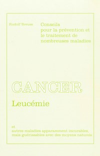Cancer - Leucémie - Rudolf Breuss - E-Book