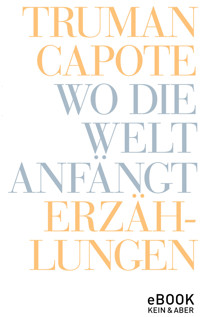 Wo die Welt anfängt - Truman Capote - E-Book