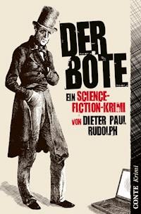 Der Bote - Dieter Paul Rudolph - E-Book