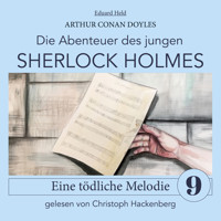 Sherlock Holmes: Eine tödliche Melodie - Die Abenteuer des jungen Sherlock Holmes, Folge 9 (Ungekürzt) - Sir Arthur Conan Doyle - Hörbuch