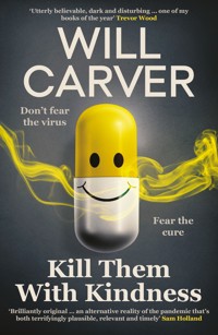 Kill them with Kindness - Will Carver - E-Book
