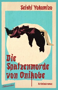 Die Spatzenmorde von Onikobe - Seishi Yokomizo - E-Book