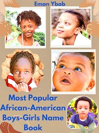 Most Popular African-American Boys-Girls Name Book - Eman Ybab - E-Book