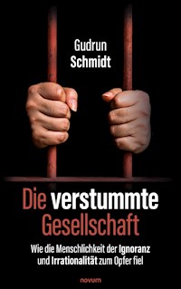 Die verstummte Gesellschaft - Gudrun Schmidt - E-Book